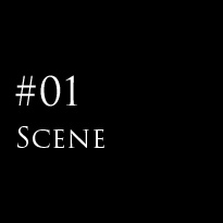 #01 Scene